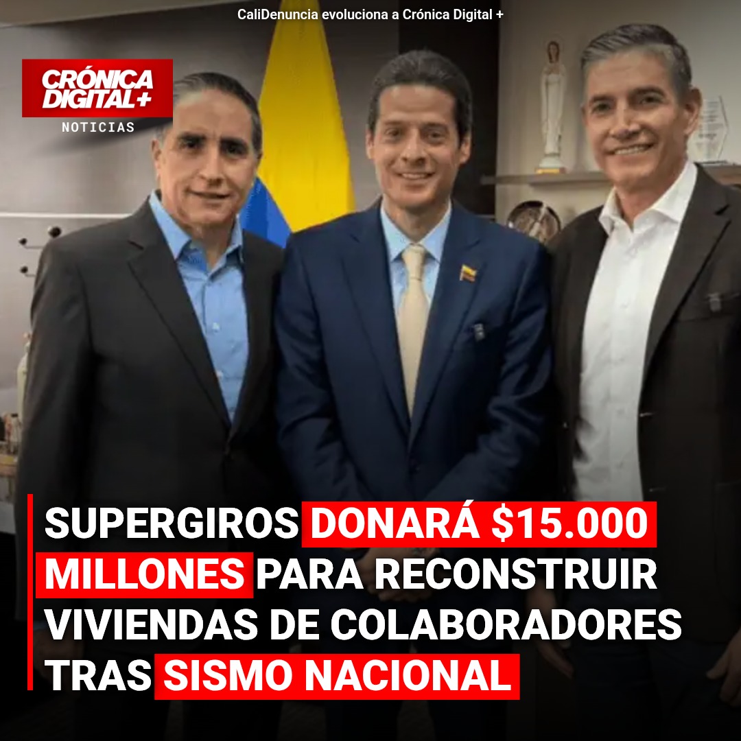 Supergiros destina $15.000 millones para reconstruir viviendas tras sismo