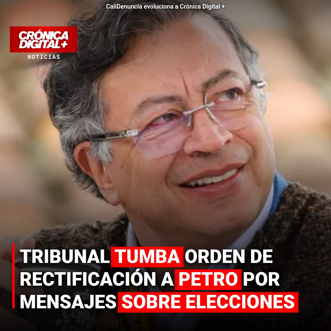 Tribunal de Cundinamarca revoca orden a Petro sobre rectificación de mensajes