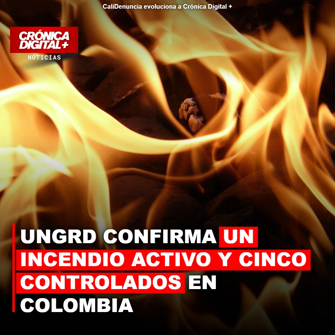 UNGRD confirma un incendio activo y Cinco controlados en Colombia