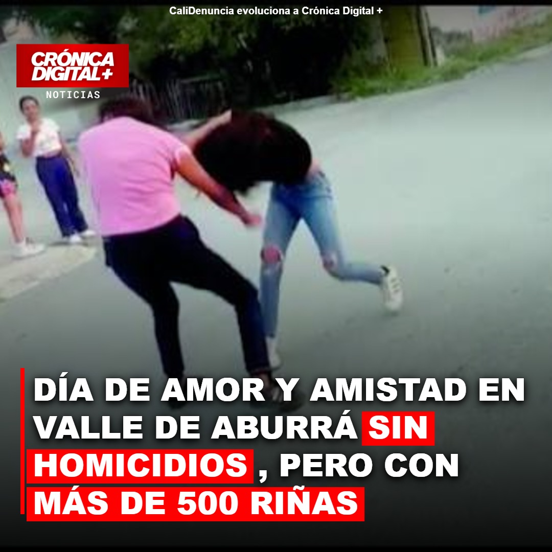 Valle de Aburrá sin homicidios en Amor y Amistad, pero con 541 riñas