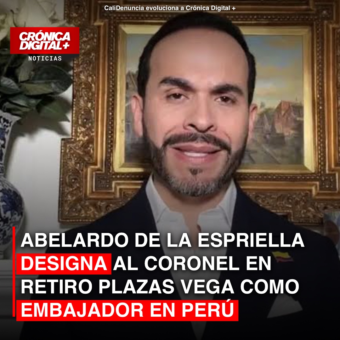 Abelardo de la Espriella designa al Coronel en retiro Plazas Vega como embajador en Perú