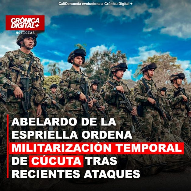 Abelardo de la Espriella ordena militarización temporal de Cúcuta tras recientes ataques