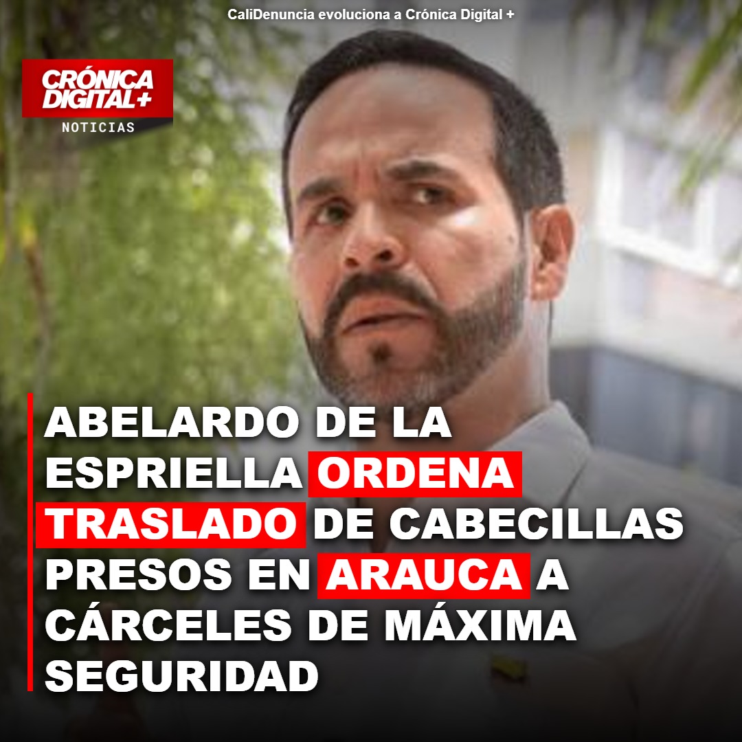 Abelardo de la Espriella ordena mover cabecillas presos en Arauca