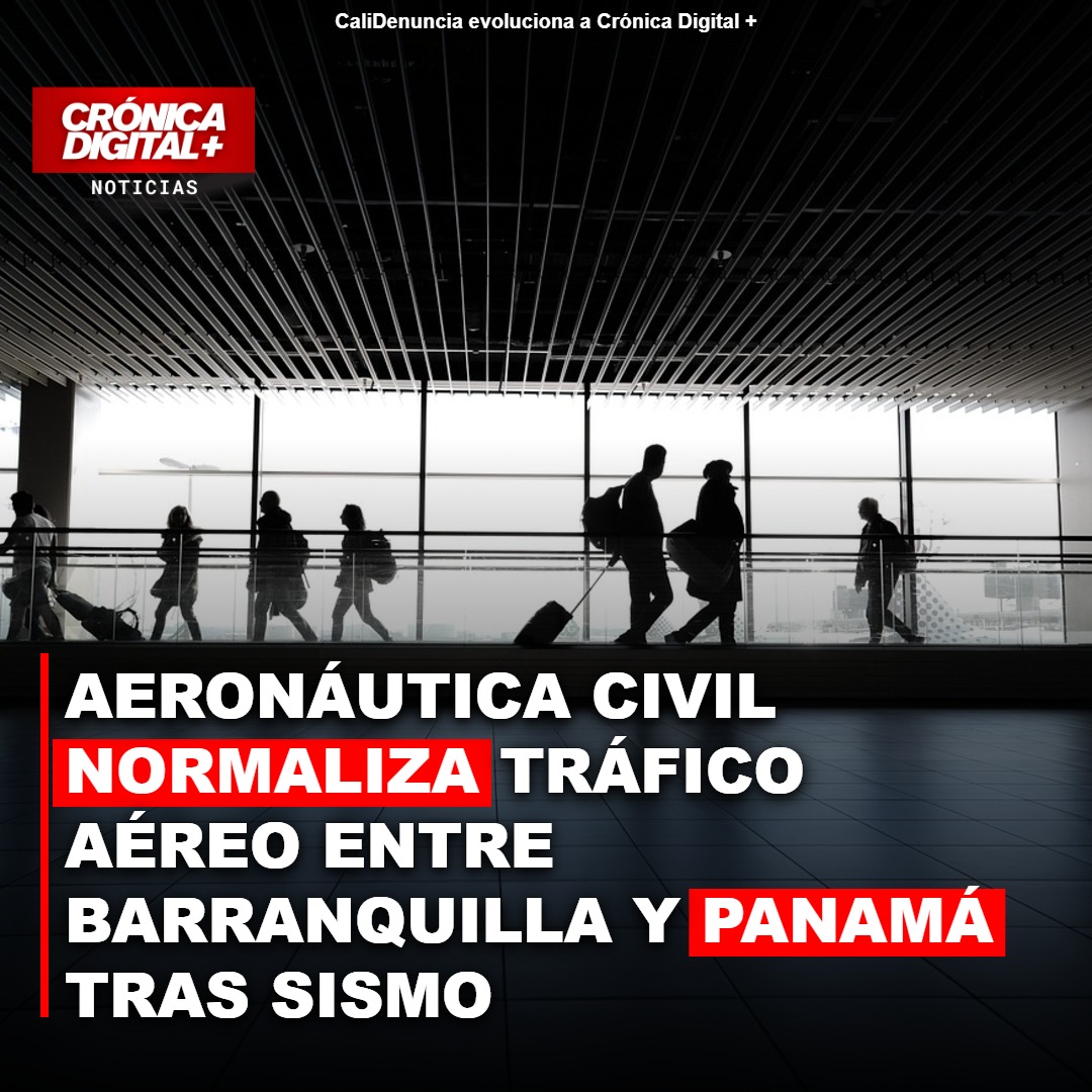 Aeronáutica Civil normaliza tráfico aéreo entre Barranquilla y Panamá tras sismo
