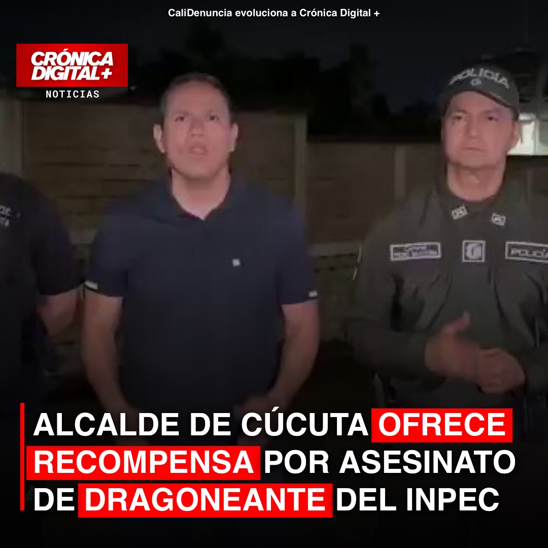 Alcalde de Cúcuta ofrece Recompensa por asesinato de dragoneante del Inpec