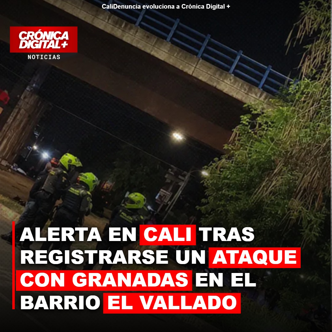 Alerta en Cali tras registrarse un ataque con granadas en el barrio el Vallado
