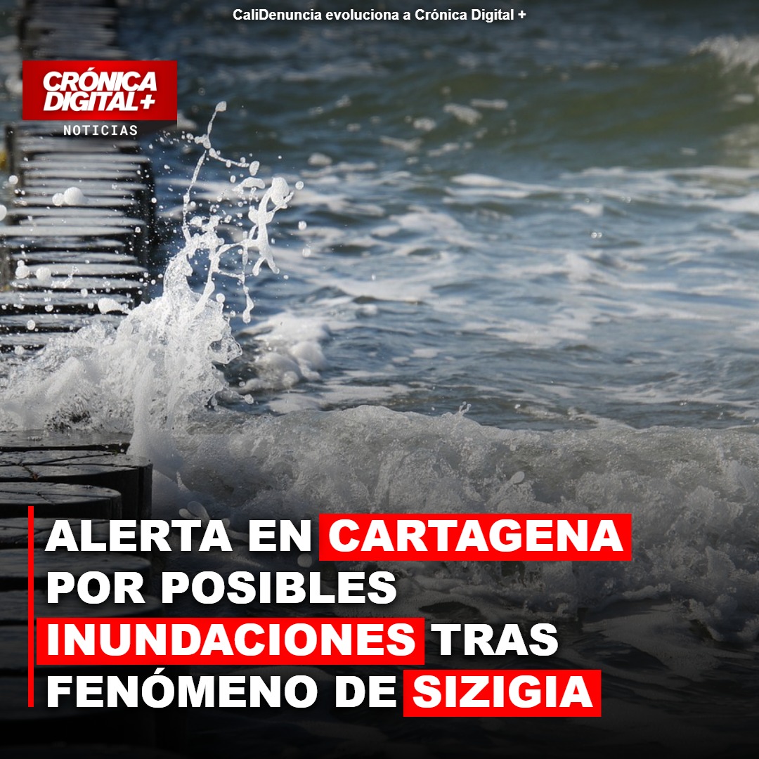 Alerta en Cartagena por posibles inundaciones tras fenómeno de sizigia