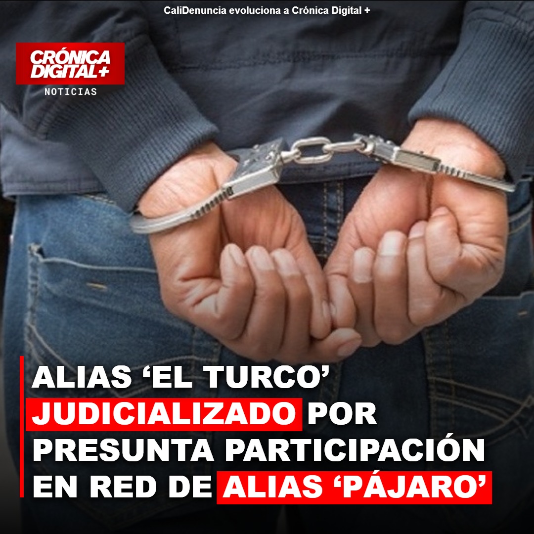 Alias ‘el Turco’ judicializado por presunta participación en Red de alias ‘Pájaro’