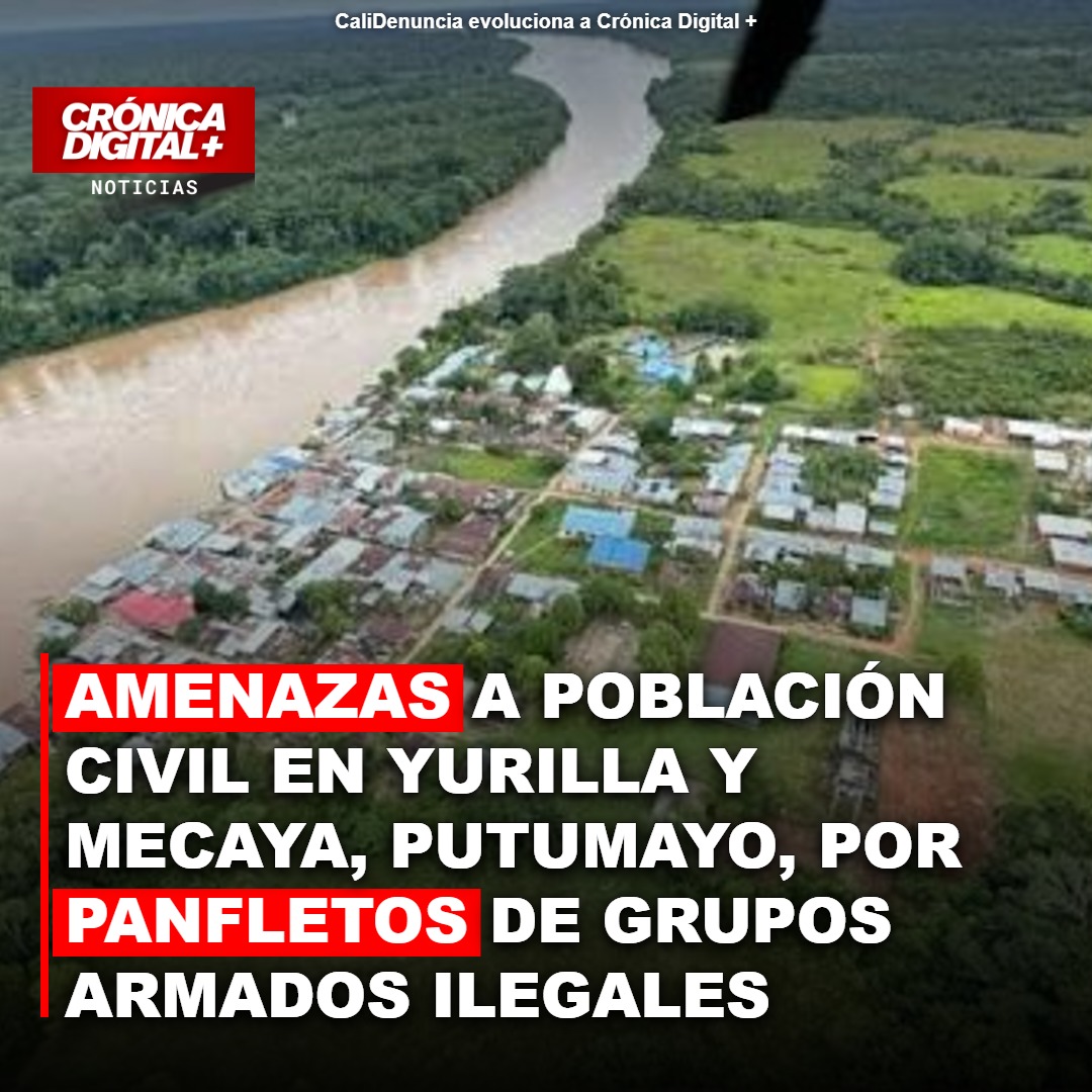 Amenazas a población civil en Yurilla y Mecaya, Putumayo, por paneletos de grupos armados ilegales