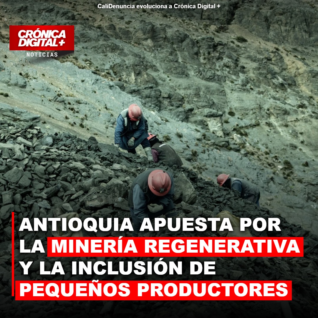 Antioquia apuesta por la Minería regenerativa y la inclusión de pequeños productores