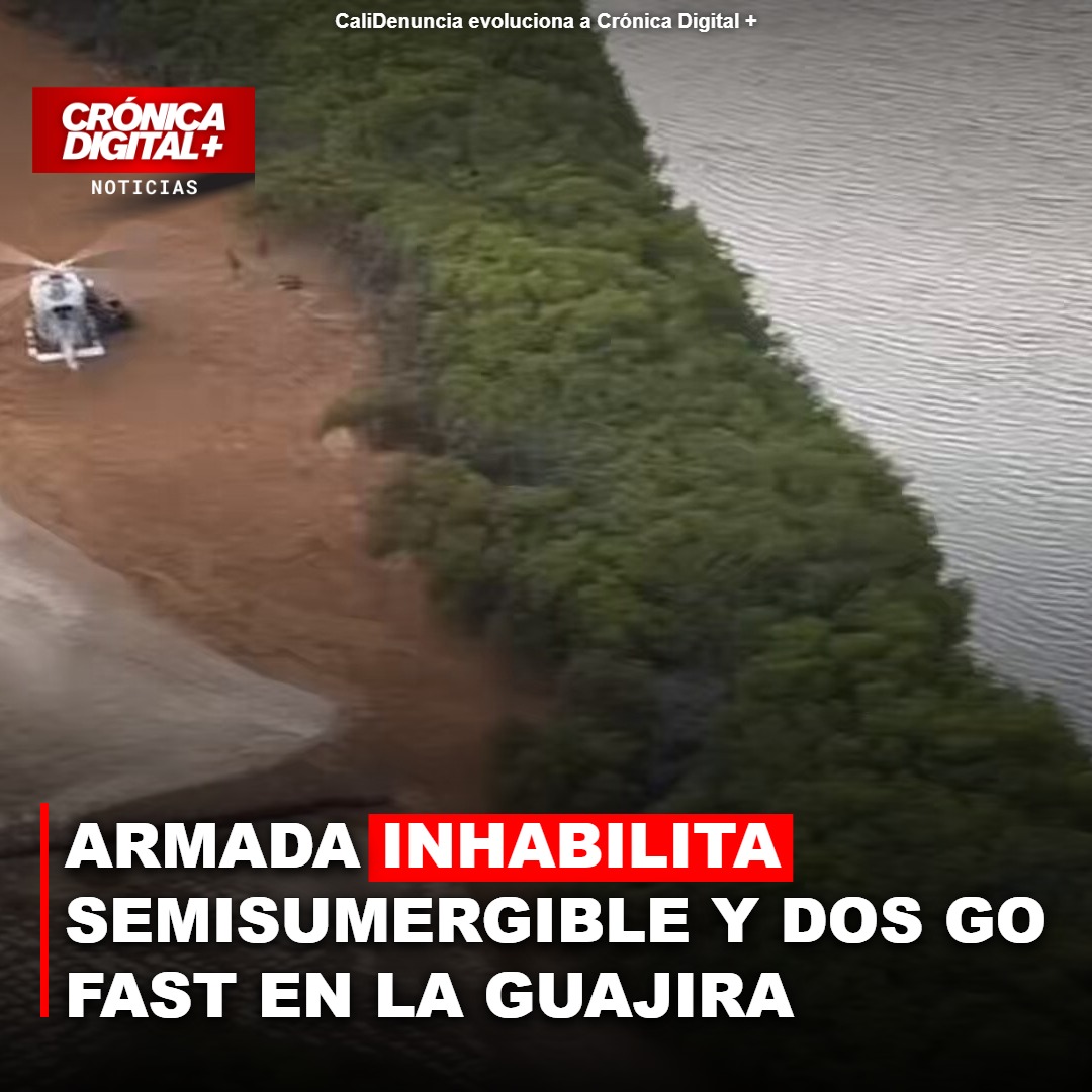 ARMADA inhabilita semisumergible y dos Go Fast en la Guajira