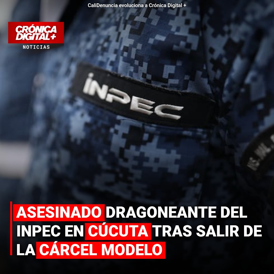 Asesinado dragoneante del Inpec en Cúcuta tras salir de la cárcel Modelo