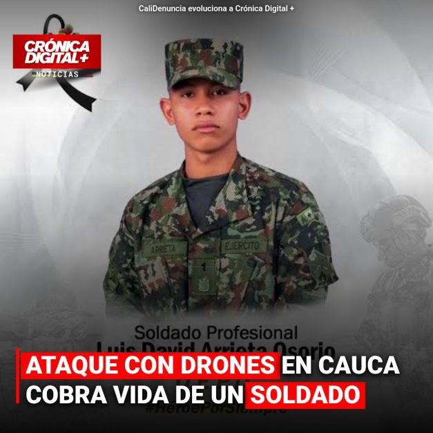 Ataque con Drones en Cauca cobra vida de un Soldado