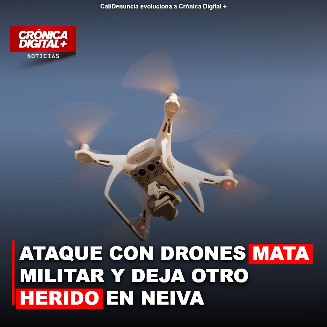 Ataque con drones mata militar y deja otro herido en Neiva