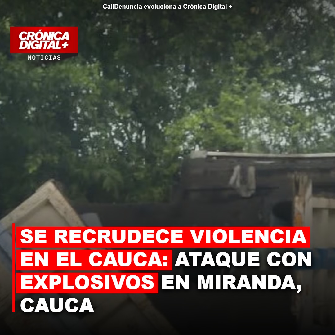 Ataque con explosivos genera alarma en Miranda, Cauca