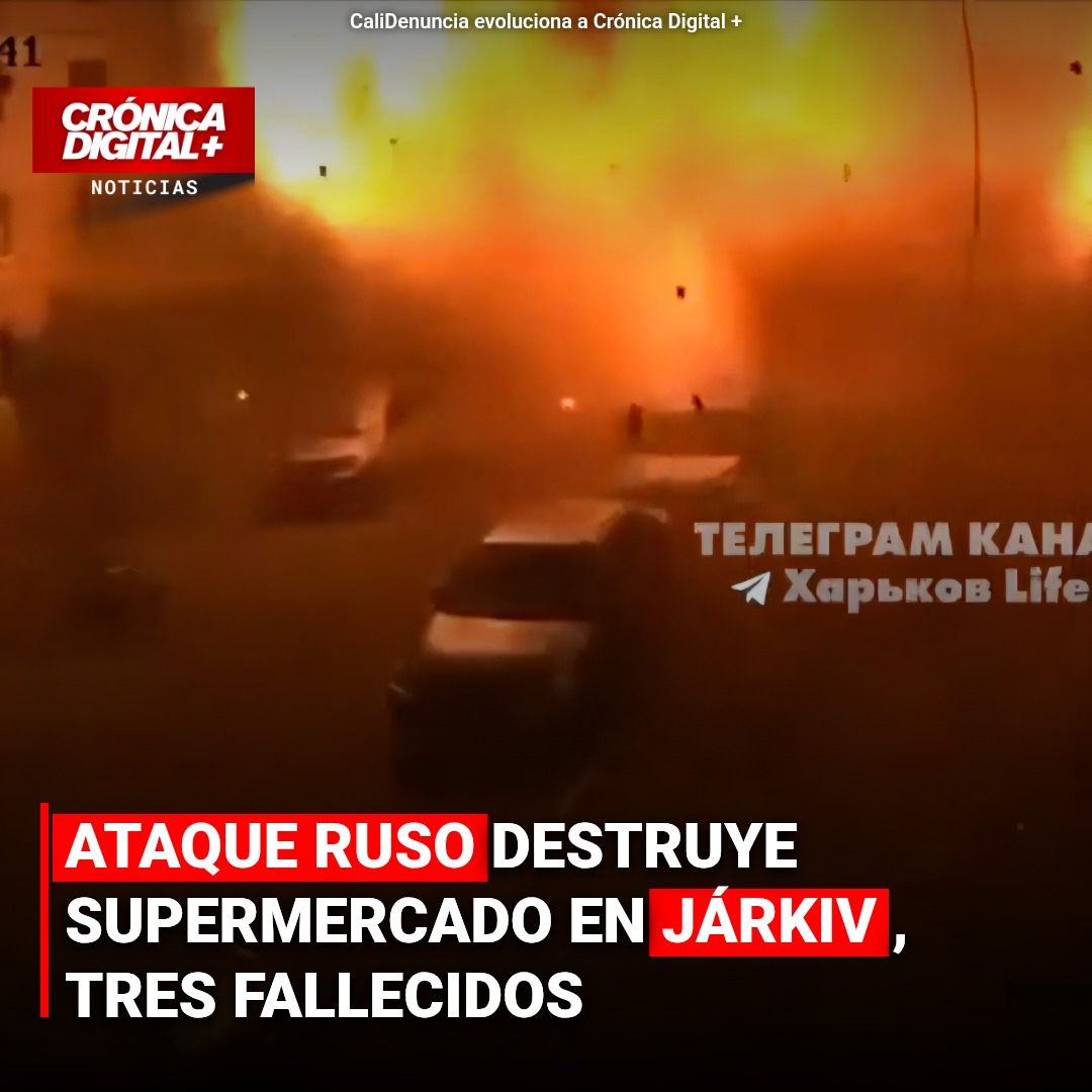 Ataque ruso destruye supermercado en Járkiv, tres fallecidos