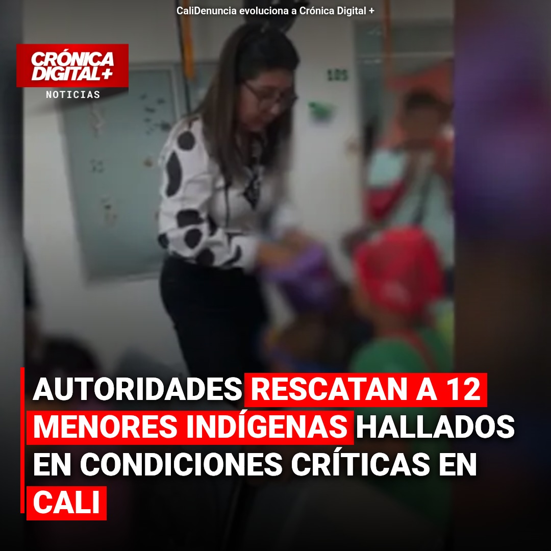 Autoridades rescatan a 12 menores indígenas hallados en condiciones críticas en Cali