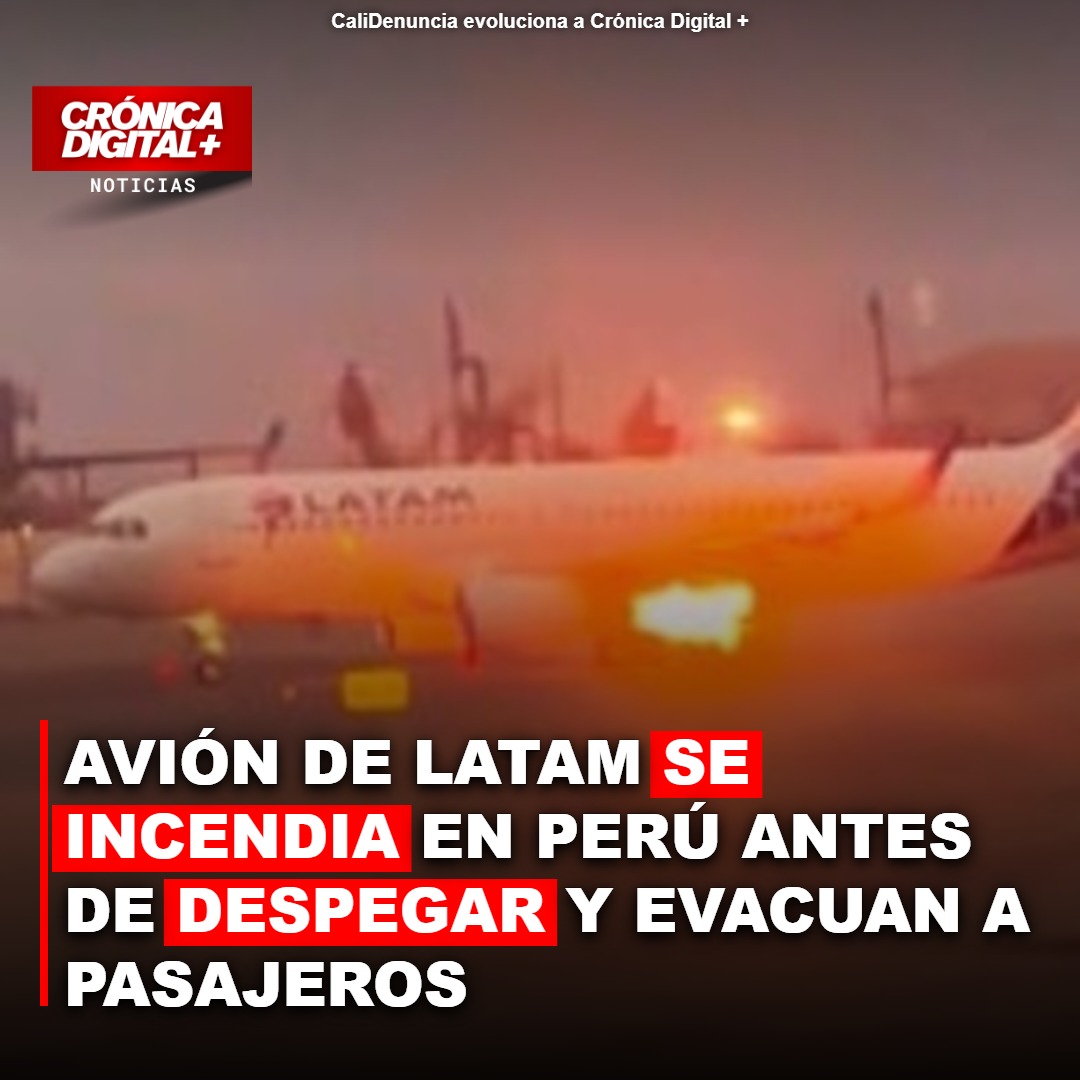 Avión de Latam se incendia en Perú antes de despegar y evacuan a pasajeros