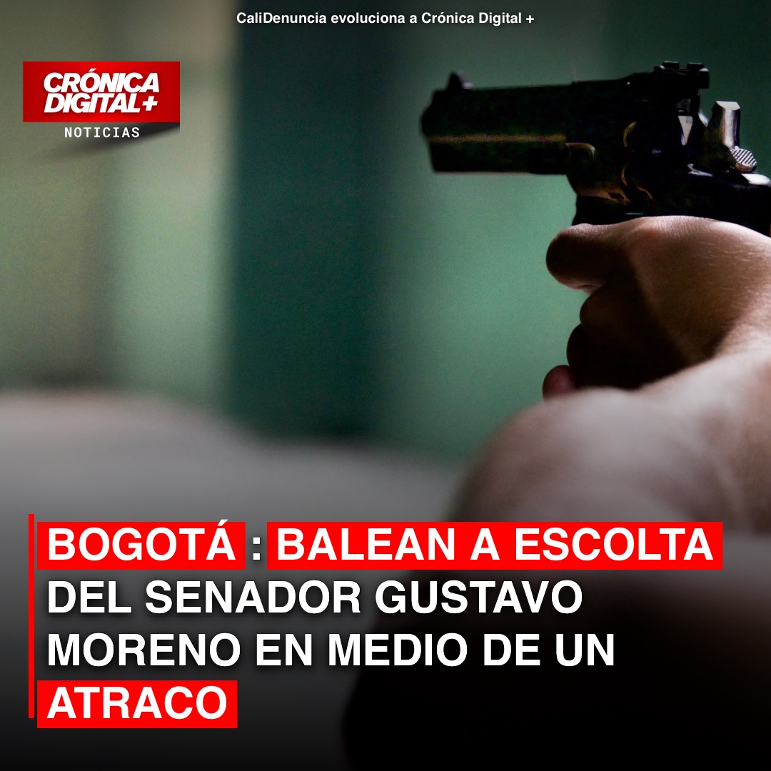Bogotá: balean a escolta del senador Gustavo Moreno en medio de un atraco