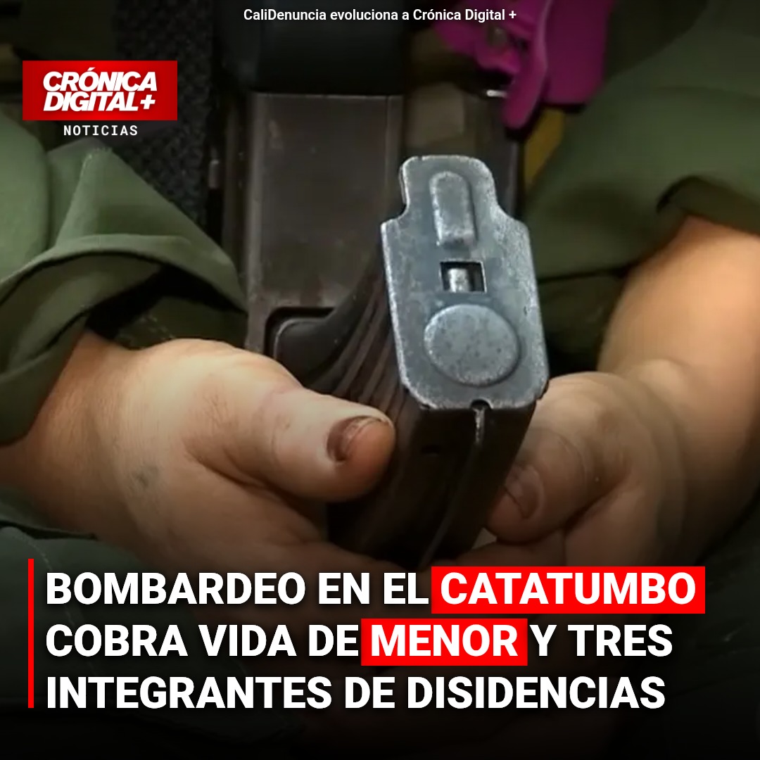 Bombardero en el Catatumbo cobra VIDA de menor y Tres integrantes de disidencias
