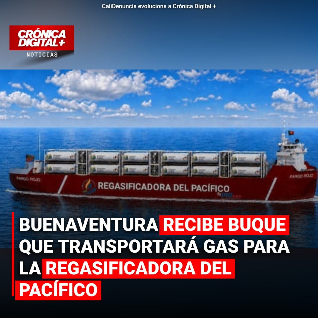 Buenaventura acoge buque de gas para la Regasificadora del Pacífico