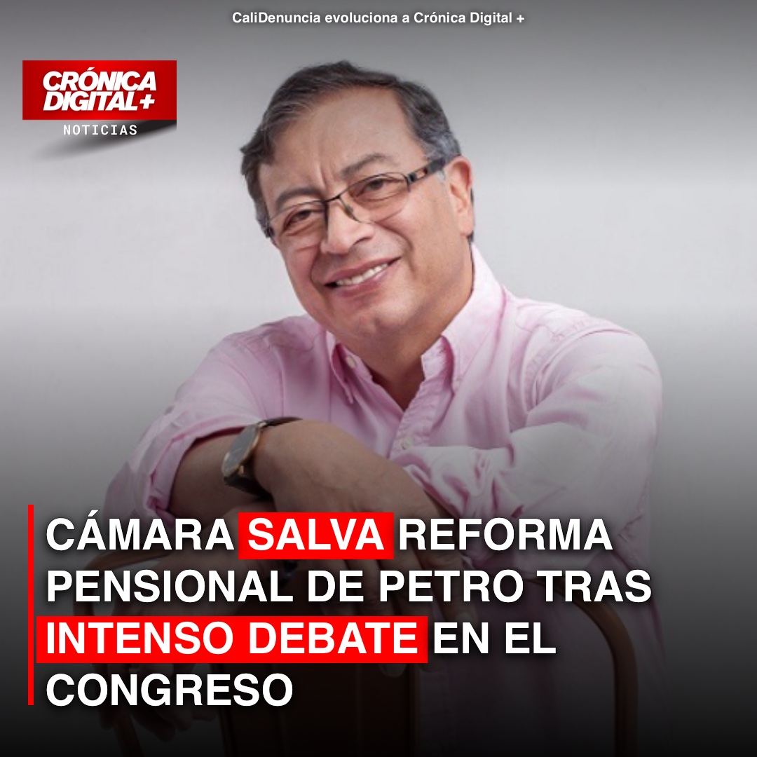 Cámara rescata la reforma pensional de Gustavo Petro sin cambios