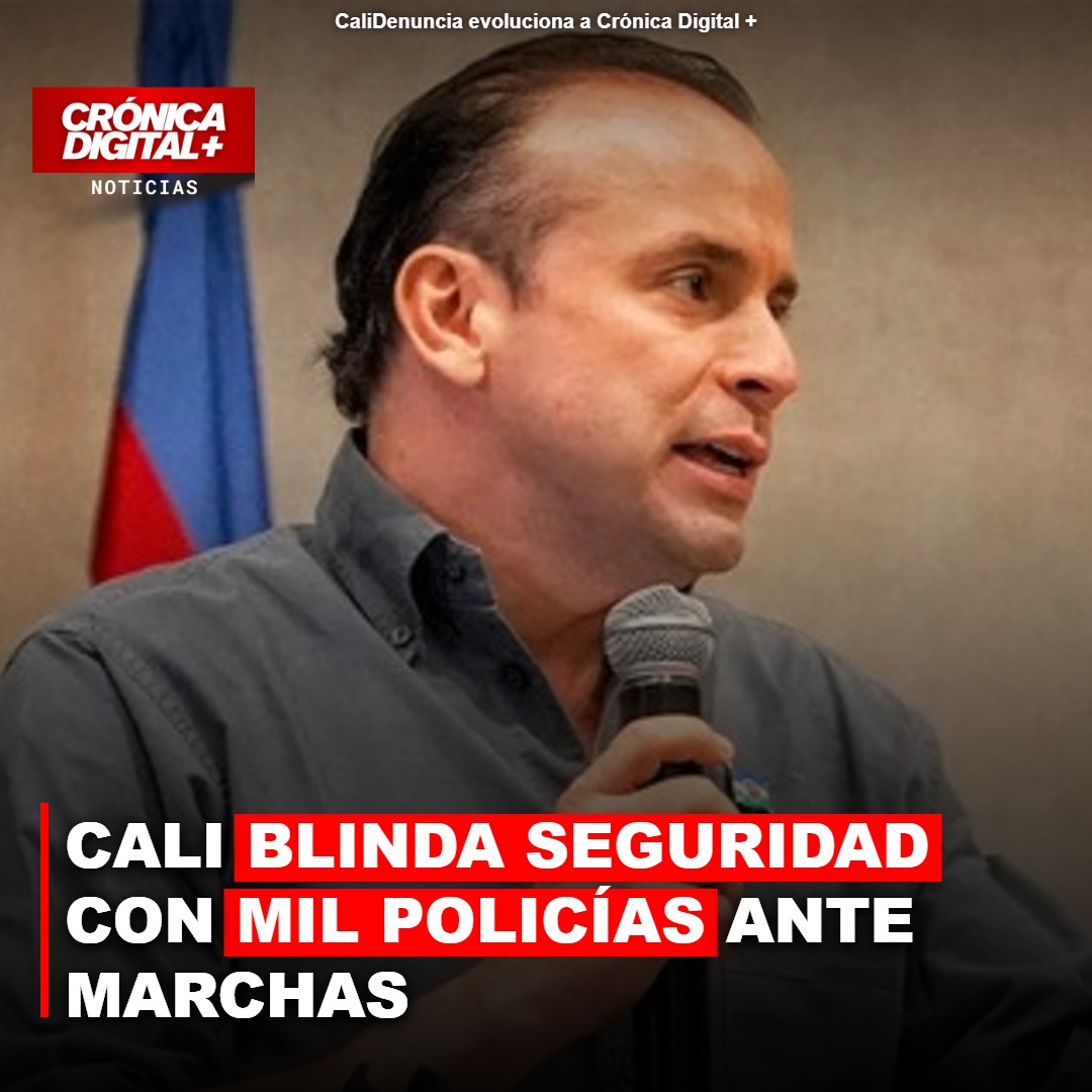 Cali blinda seguridad con mil policías ante marchas obreras
