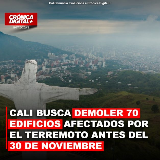 Cali busca demoler 70 edificios afectados por el terremoto antes del 30 de noviembre