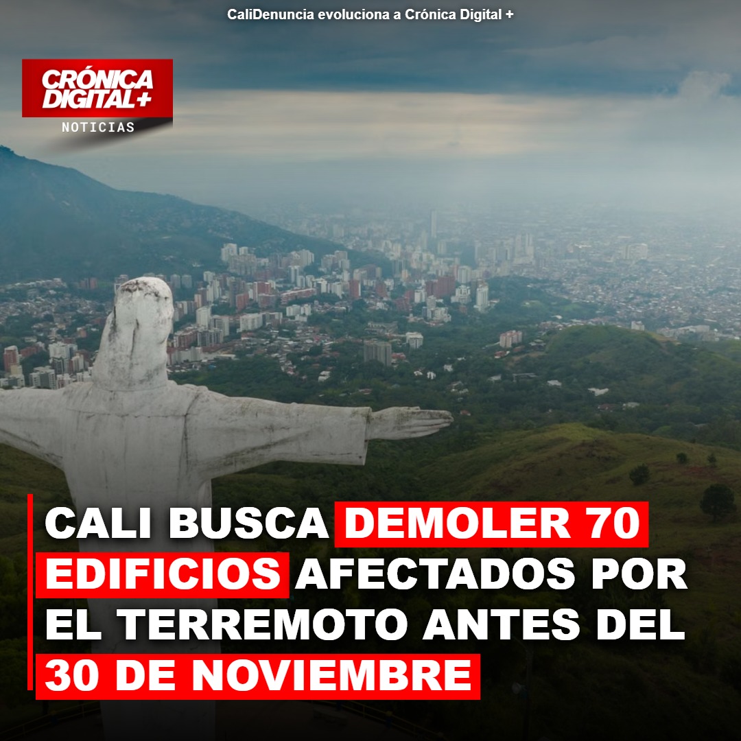 Cali busca demoler 70 edificios afectados por el terremoto antes del 30 de noviembre