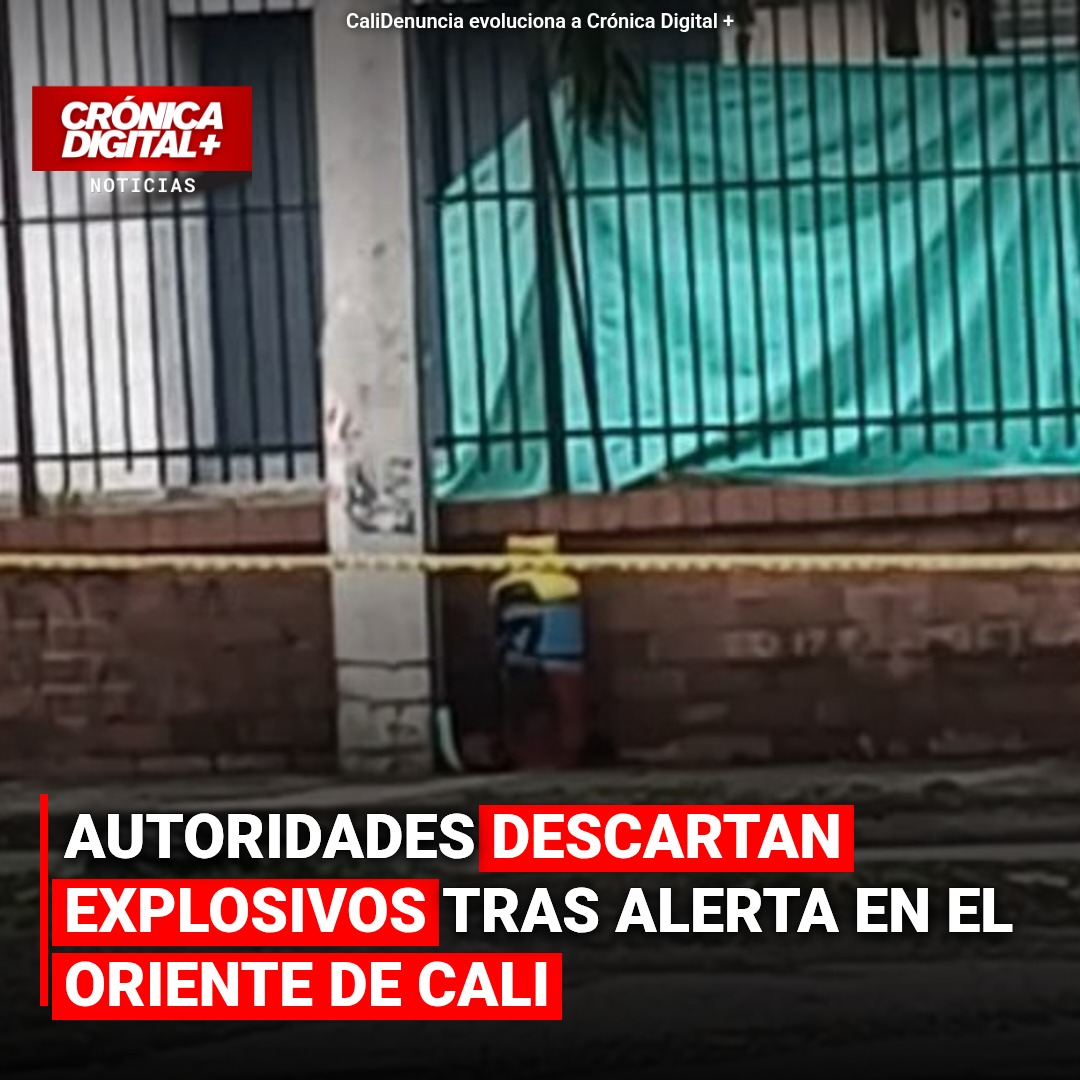 Cali descarta presencia de explosivos en el oriente de la ciudad