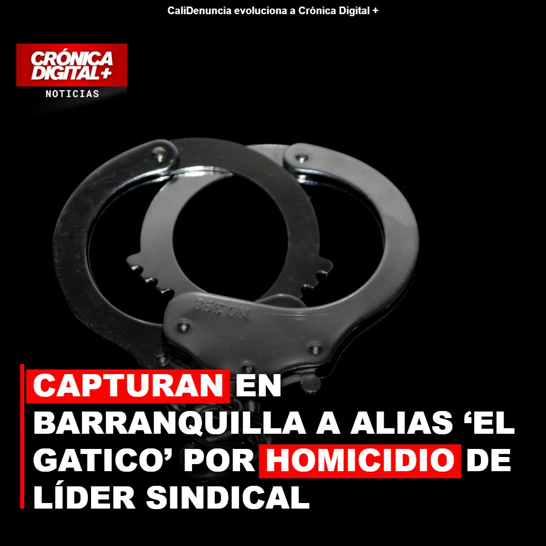 Capturan a alias El Gatico en Barranquilla por crimen sindical
