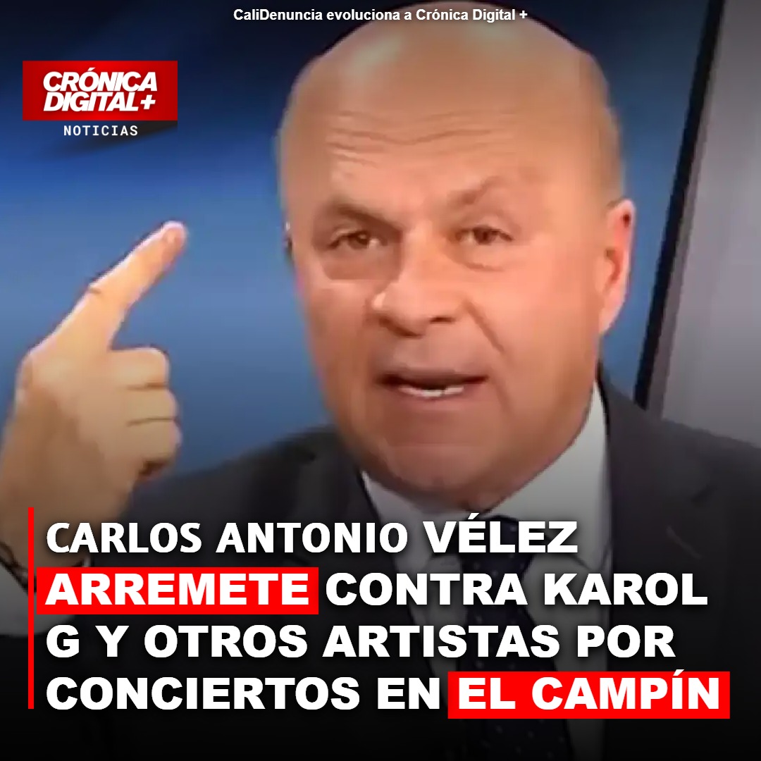 Carlos Antonio Vélez arremete contra Karol g y otros artistas por conciertos en el Campín