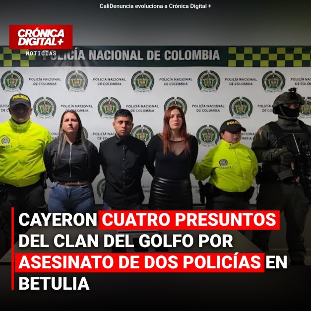 Cayeron cuatro presuntos del Clan del Golfo por asesinato de dos policías en Betulia