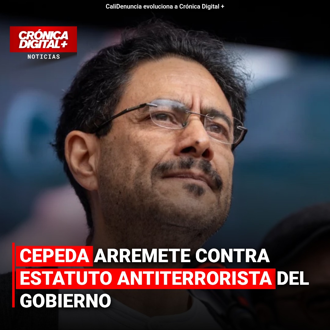 Cepeda arremete contra Estatuto Antiterrorista del Gobierno
