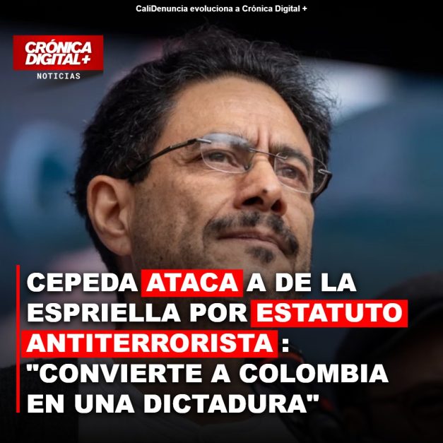 Cepeda ataca a de la Espriella por Estatuto Antiterrorista: «Convierte a Colombia en una dictadura»
