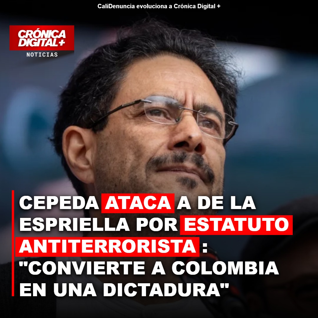 Cepeda ataca a de la Espriella por Estatuto Antiterrorista: «Convierte a Colombia en una dictadura»