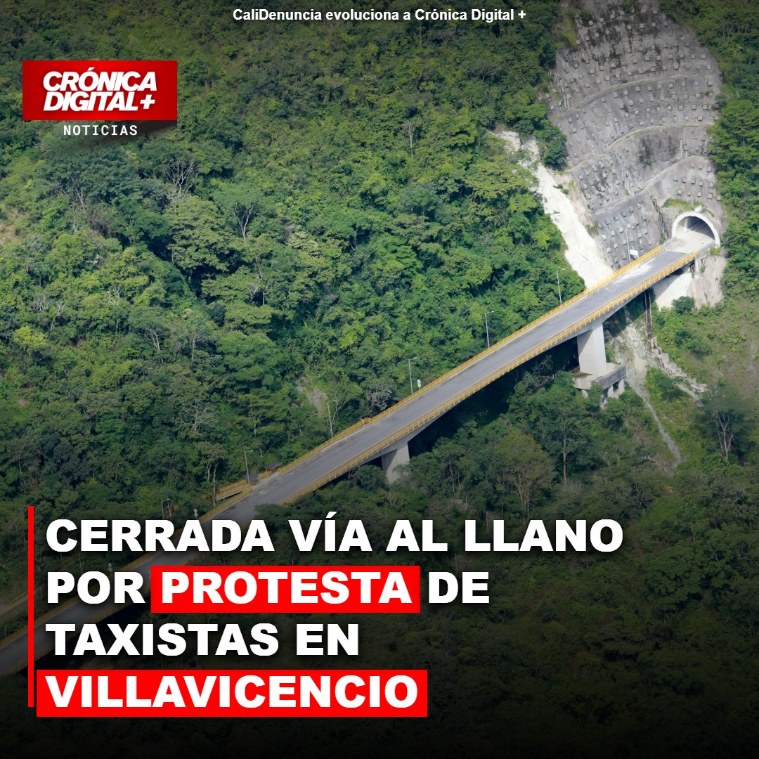 Cerrada vía al Llano por protesta de taxistas en Villavicencio