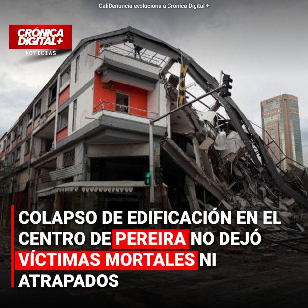 Colapso de edificación en el centro de Pereira no dejó víctimas mortales ni atrapados