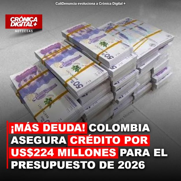 Colombia asegura crédito por US$224 millones para el Presupuesto de 2026