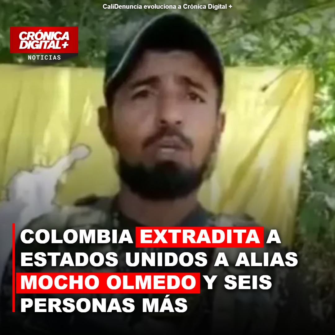 Colombia extradita a EE. UU. a alias Mocho Olmedo y seis personas más