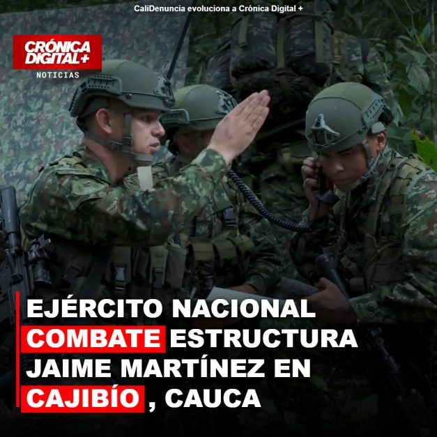 Combates en Cajibío: Ejército enfrenta Estructura Jaime Martínez