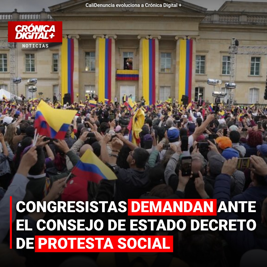 Congresistas impugnan decreto de protesta social ante Consejo de Estado