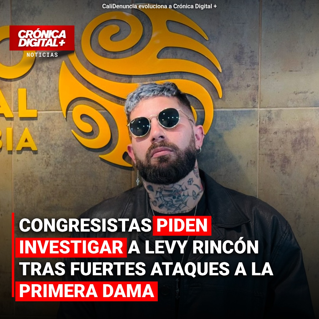 Congresistas piden investigar a Levy Rincón tras fuertes ataques a la Primera Dama