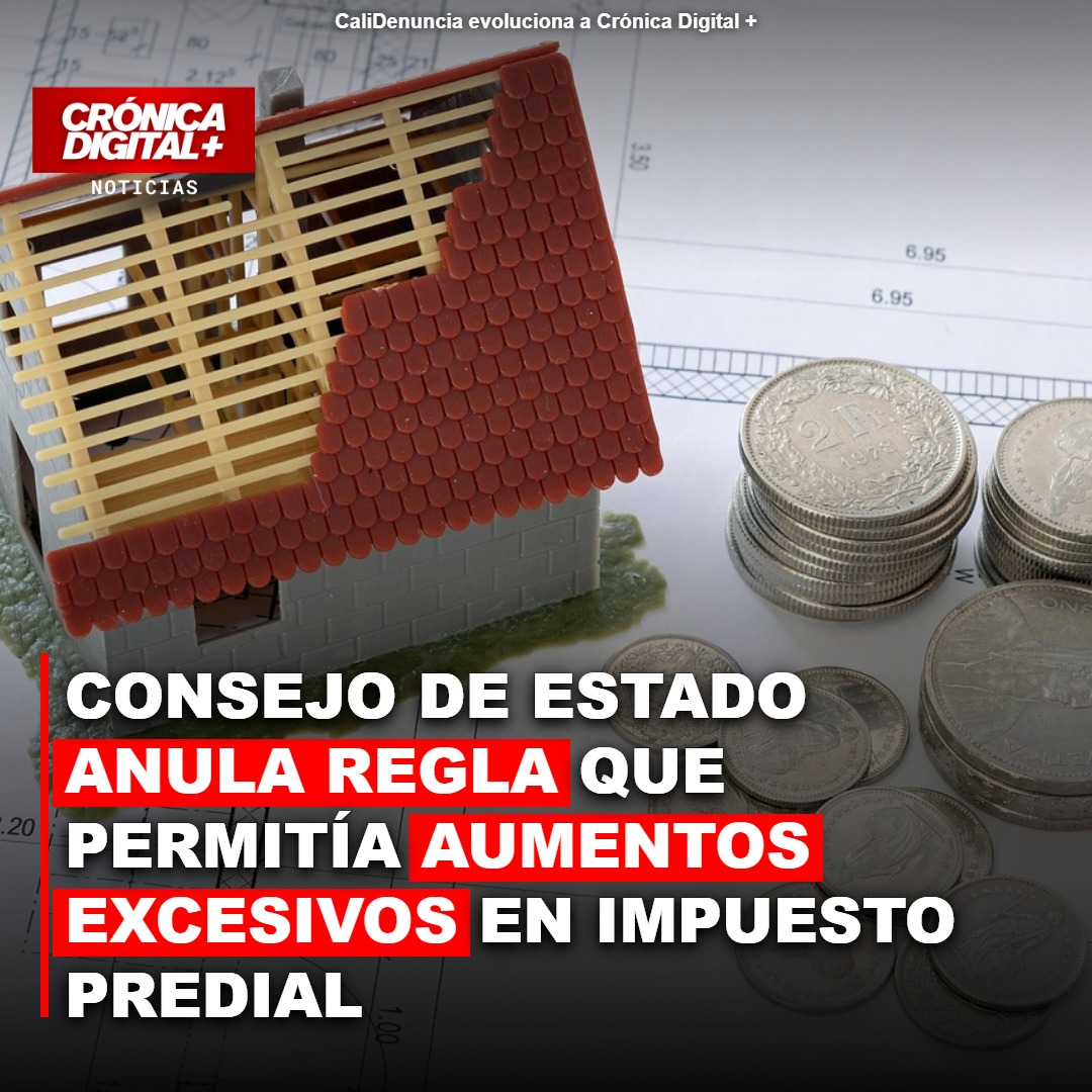 Consejo de Estado anula regla que permitía aumentos excesivos en Impuesto Predial