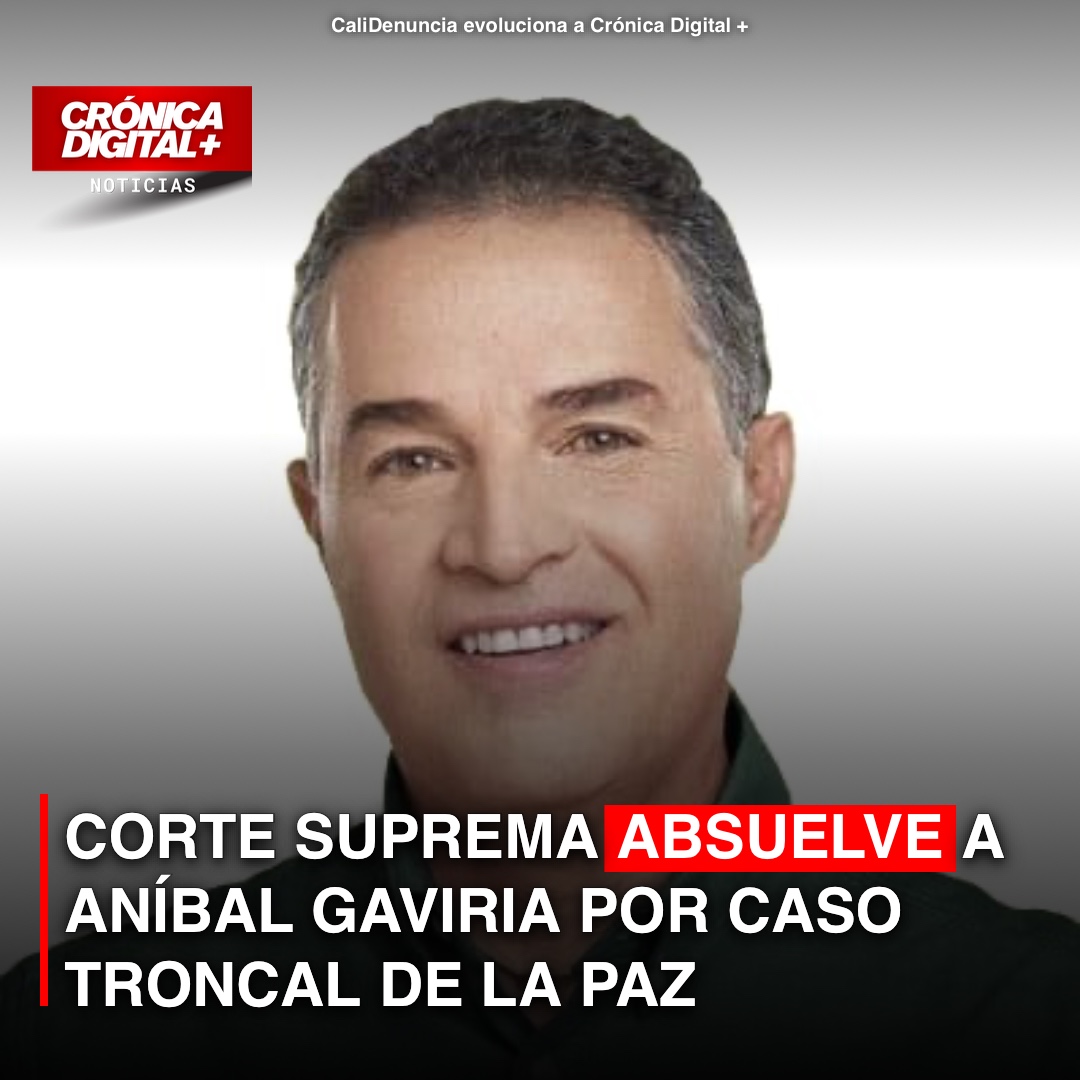 Corte Suprema absuelve a Aníbal Gaviria por caso Troncal de la Paz