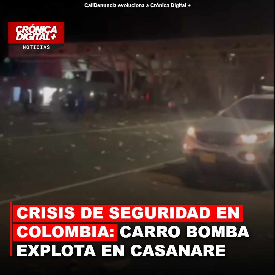 CRISIS DE SEGURIDAD EN COLOMBIA: CARRO BOMBA EXPLOTA EN CASANARE