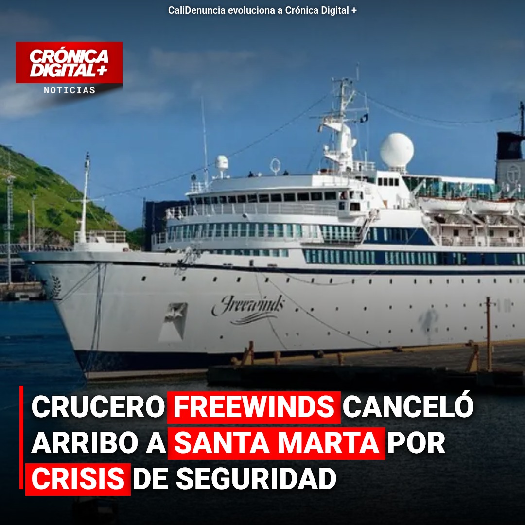 Crucero Freewinds cancela arribo a Santa Marta por seguridad