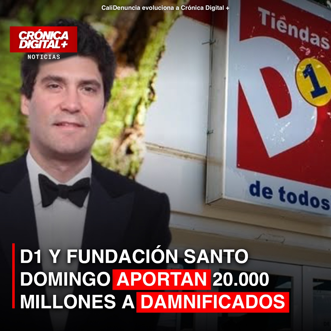 D1 y Fundación Santo Domingo aportan $20.000 millones a damnificados