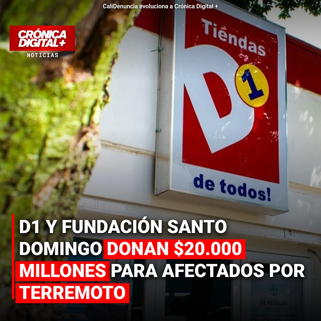 D1 y Fundación Santo Domingo donan $20.000 millones a damnificados