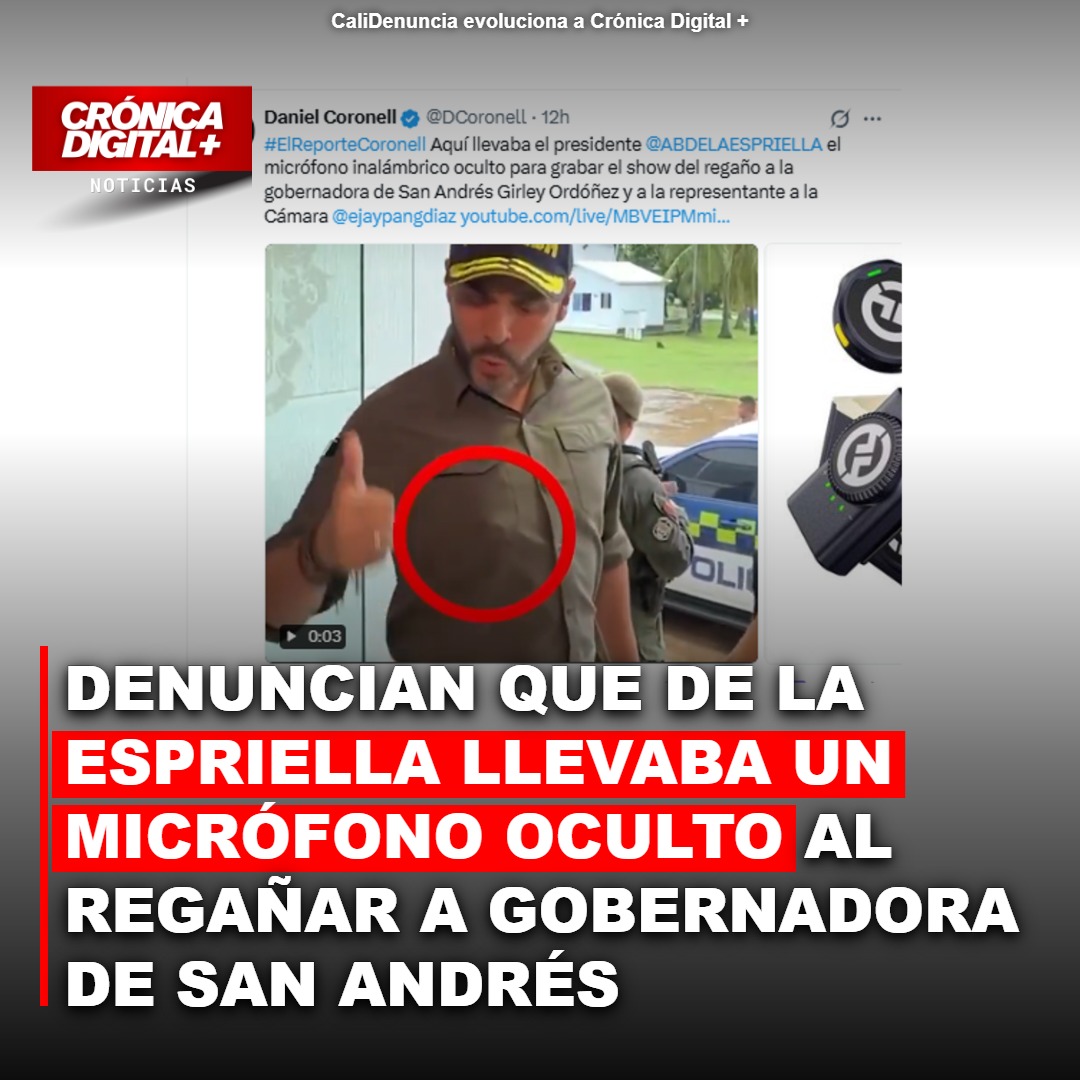Daniel Coronell denuncia que De La Espriella llevaba un micrófono inalámbrico oculto al regañar a la gobernadora de San Andrés
